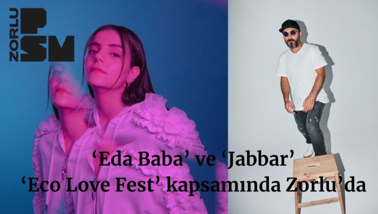 Eda Baba ve Jabbar ’‘Eco Love Fest” kapsamında Zorlu’da